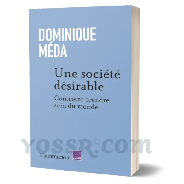 Dominique Meda livre Une société désirable