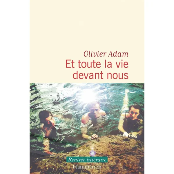Et toute la vie devant nous PDF d'Olivier Adam
