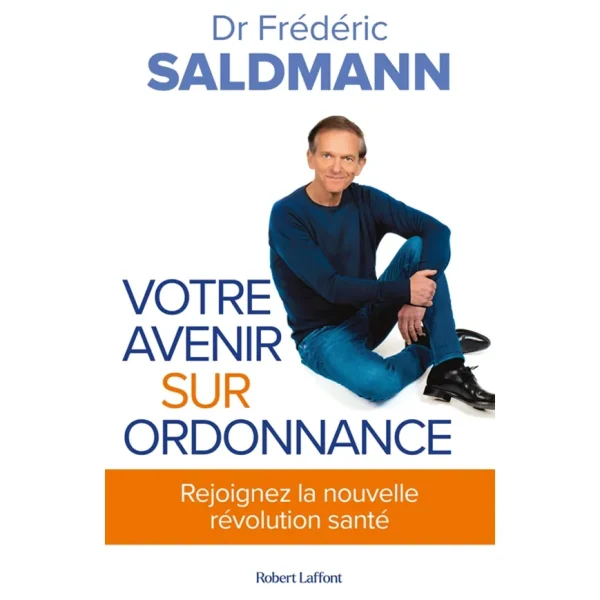 Votre avenir sur ordonnance pdf de Frédéric Saldmann