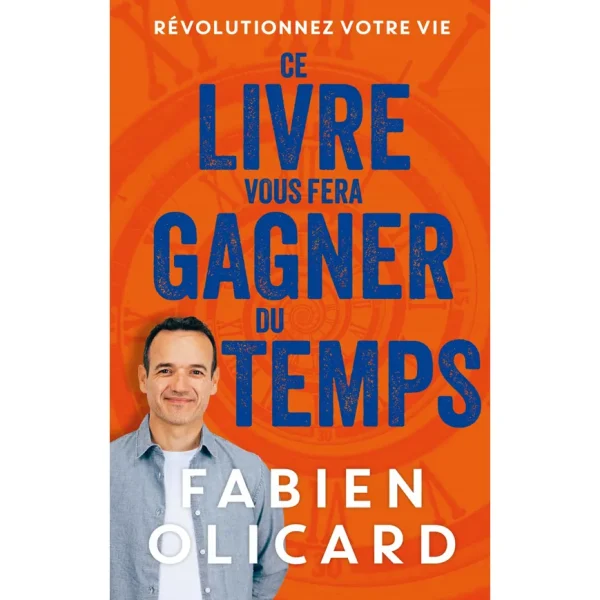 Ce livre vous fera gagner du temps PDF de Fabien Olicard